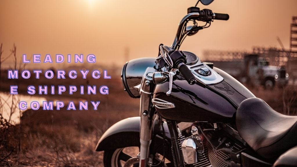 One of the Leading Motorcycle Shipping Companies Around